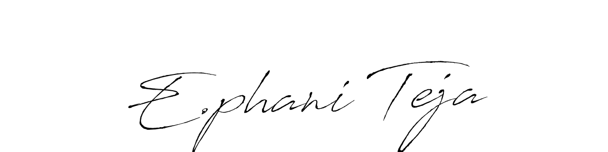 Make a beautiful signature design for name E.phani Teja. With this signature (Antro_Vectra) style, you can create a handwritten signature for free. E.phani Teja signature style 6 images and pictures png