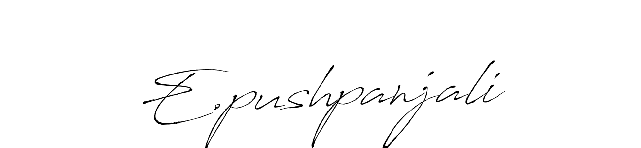 How to Draw E.pushpanjali signature style? Antro_Vectra is a latest design signature styles for name E.pushpanjali. E.pushpanjali signature style 6 images and pictures png