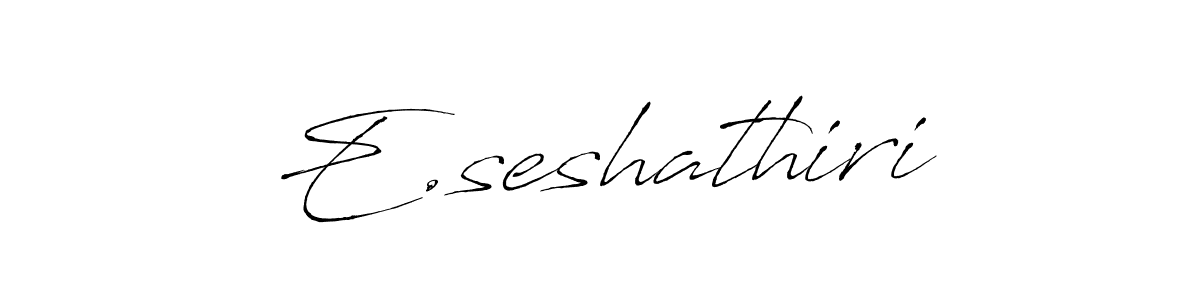 Design your own signature with our free online signature maker. With this signature software, you can create a handwritten (Antro_Vectra) signature for name E.seshathiri. E.seshathiri signature style 6 images and pictures png