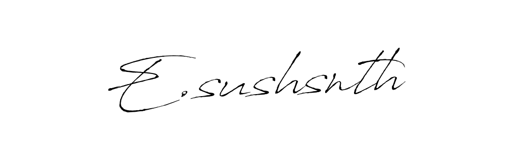 This is the best signature style for the E.sushsnth name. Also you like these signature font (Antro_Vectra). Mix name signature. E.sushsnth signature style 6 images and pictures png