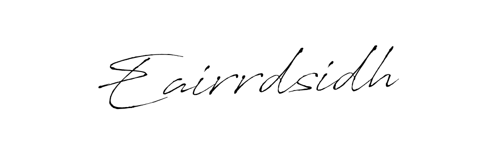 Make a short Eairrdsidh signature style. Manage your documents anywhere anytime using Antro_Vectra. Create and add eSignatures, submit forms, share and send files easily. Eairrdsidh signature style 6 images and pictures png