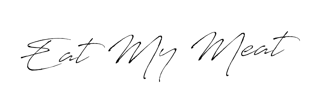 Use a signature maker to create a handwritten signature online. With this signature software, you can design (Antro_Vectra) your own signature for name Eat My Meat. Eat My Meat signature style 6 images and pictures png