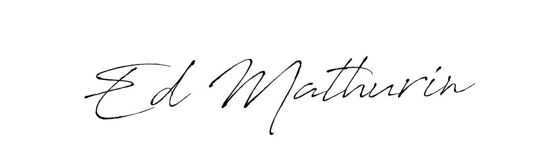 You should practise on your own different ways (Antro_Vectra) to write your name (Ed Mathurin) in signature. don't let someone else do it for you. Ed Mathurin signature style 6 images and pictures png