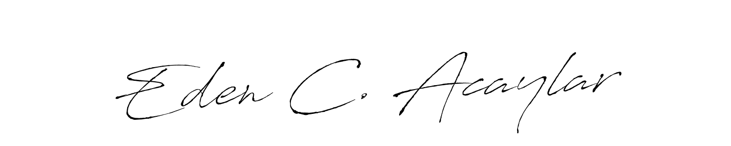 How to make Eden C. Acaylar signature? Antro_Vectra is a professional autograph style. Create handwritten signature for Eden C. Acaylar name. Eden C. Acaylar signature style 6 images and pictures png