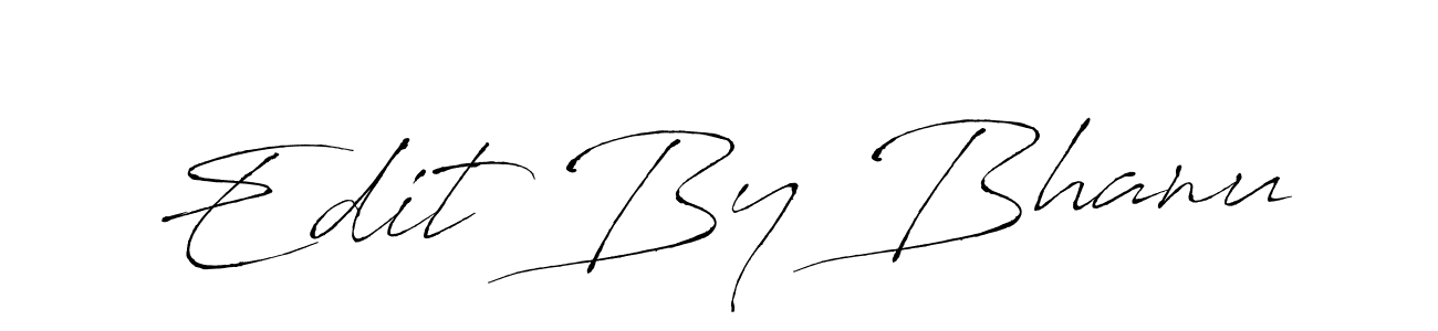 Use a signature maker to create a handwritten signature online. With this signature software, you can design (Antro_Vectra) your own signature for name Edit By Bhanu. Edit By Bhanu signature style 6 images and pictures png