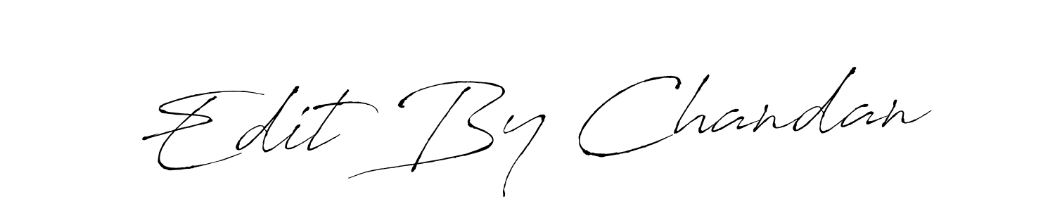 Also we have Edit By Chandan name is the best signature style. Create professional handwritten signature collection using Antro_Vectra autograph style. Edit By Chandan signature style 6 images and pictures png