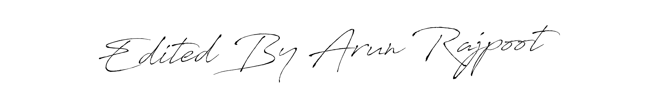 Use a signature maker to create a handwritten signature online. With this signature software, you can design (Antro_Vectra) your own signature for name Edited By Arun Rajpoot. Edited By Arun Rajpoot signature style 6 images and pictures png