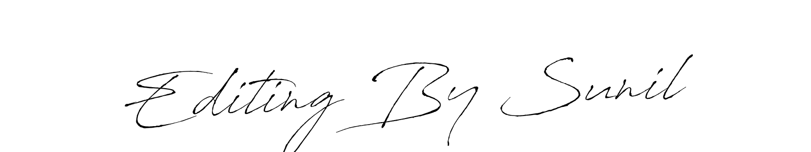 Make a beautiful signature design for name Editing By Sunil. With this signature (Antro_Vectra) style, you can create a handwritten signature for free. Editing By Sunil signature style 6 images and pictures png