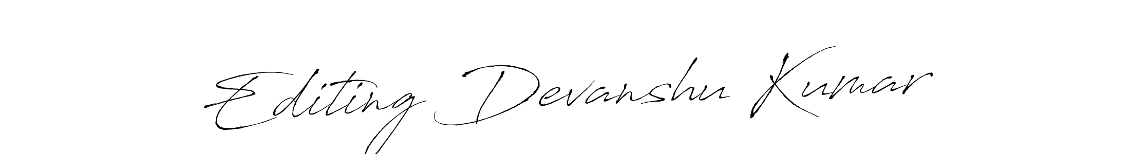 Design your own signature with our free online signature maker. With this signature software, you can create a handwritten (Antro_Vectra) signature for name Editing Devanshu Kumar. Editing Devanshu Kumar signature style 6 images and pictures png