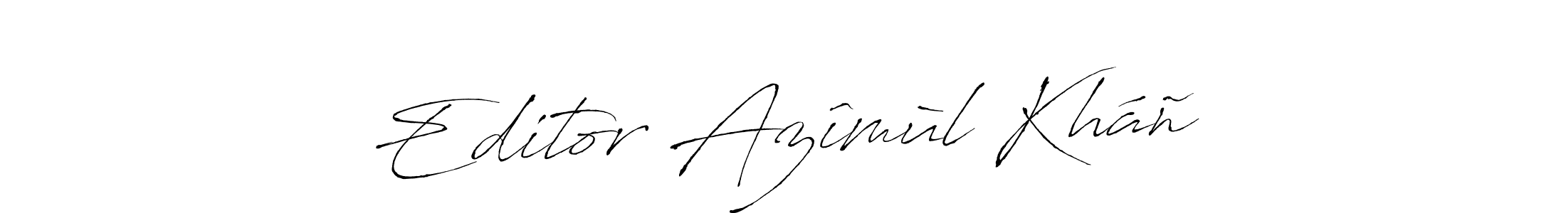 Create a beautiful signature design for name Editor Azîmùl Kháñ. With this signature (Antro_Vectra) fonts, you can make a handwritten signature for free. Editor Azîmùl Kháñ signature style 6 images and pictures png