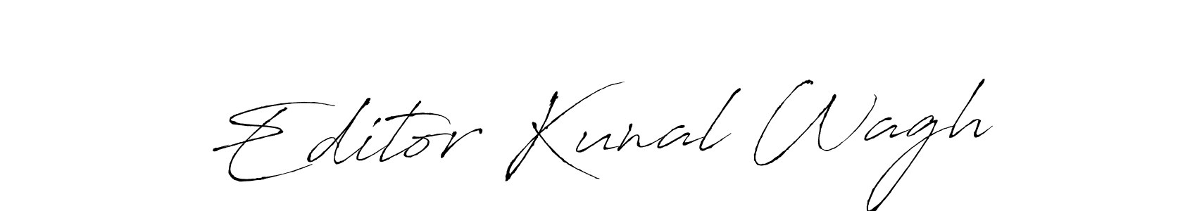 How to make Editor Kunal Wagh signature? Antro_Vectra is a professional autograph style. Create handwritten signature for Editor Kunal Wagh name. Editor Kunal Wagh signature style 6 images and pictures png