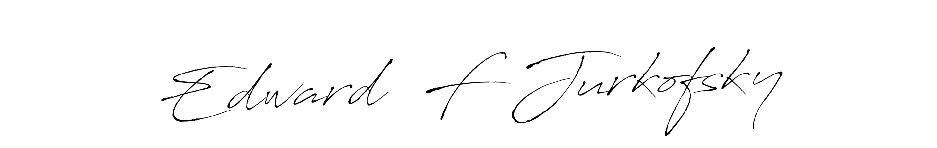 Similarly Antro_Vectra is the best handwritten signature design. Signature creator online .You can use it as an online autograph creator for name Edward  F Jurkofsky. Edward  F Jurkofsky signature style 6 images and pictures png