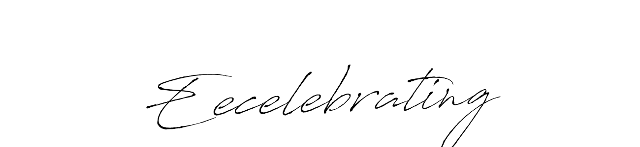 Antro_Vectra is a professional signature style that is perfect for those who want to add a touch of class to their signature. It is also a great choice for those who want to make their signature more unique. Get Eecelebrating name to fancy signature for free. Eecelebrating signature style 6 images and pictures png