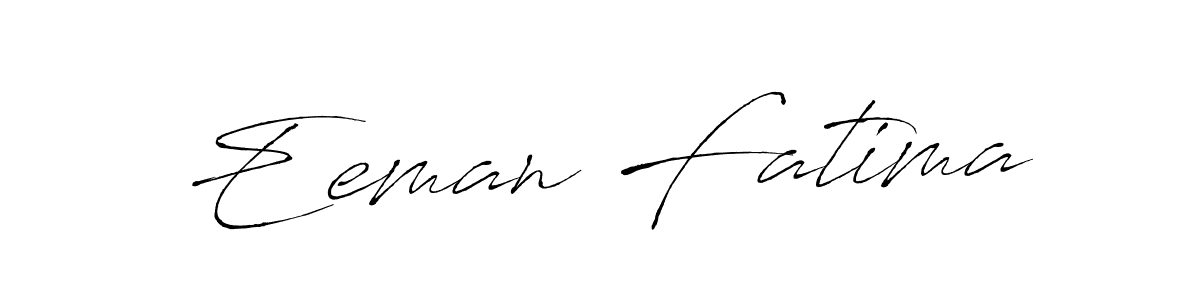 Create a beautiful signature design for name Eeman Fatima. With this signature (Antro_Vectra) fonts, you can make a handwritten signature for free. Eeman Fatima signature style 6 images and pictures png