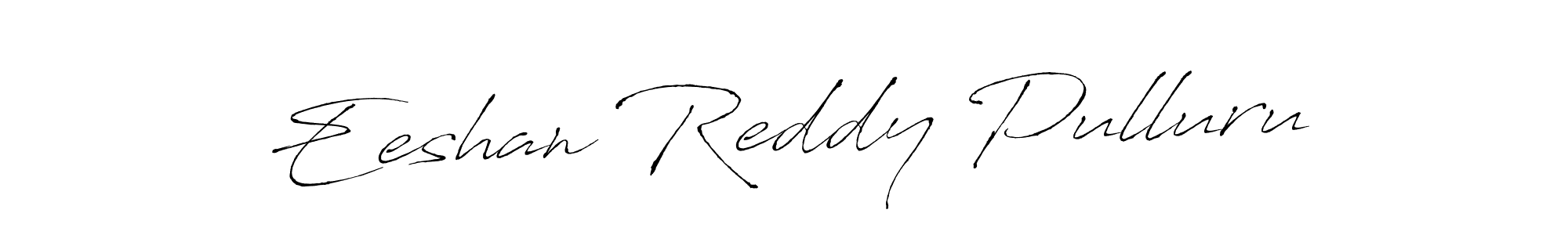 How to make Eeshan Reddy Pulluru signature? Antro_Vectra is a professional autograph style. Create handwritten signature for Eeshan Reddy Pulluru name. Eeshan Reddy Pulluru signature style 6 images and pictures png