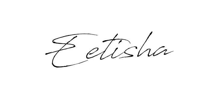 Eetisha stylish signature style. Best Handwritten Sign (Antro_Vectra) for my name. Handwritten Signature Collection Ideas for my name Eetisha. Eetisha signature style 6 images and pictures png