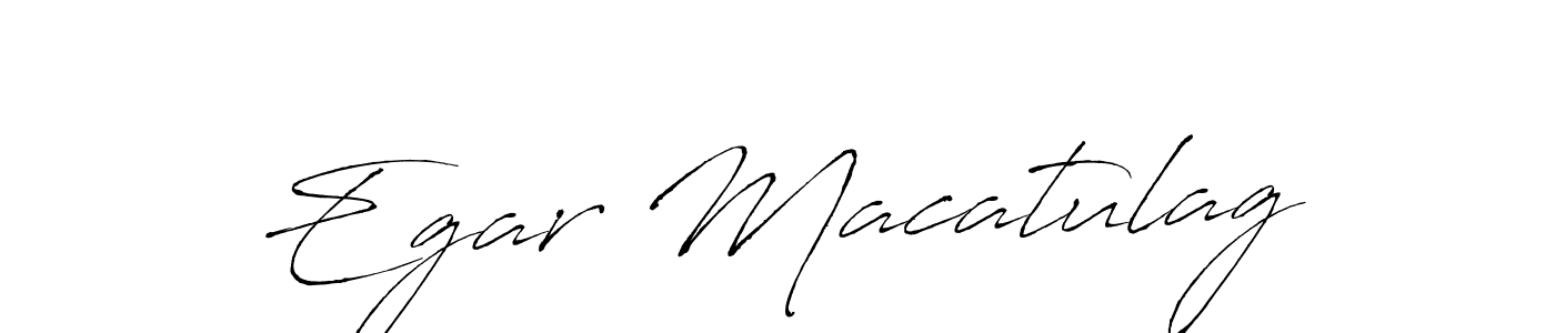 Egar Macatulag stylish signature style. Best Handwritten Sign (Antro_Vectra) for my name. Handwritten Signature Collection Ideas for my name Egar Macatulag. Egar Macatulag signature style 6 images and pictures png