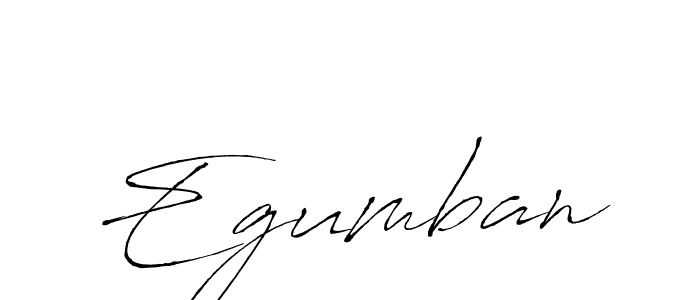 Make a beautiful signature design for name Egumban. With this signature (Antro_Vectra) style, you can create a handwritten signature for free. Egumban signature style 6 images and pictures png