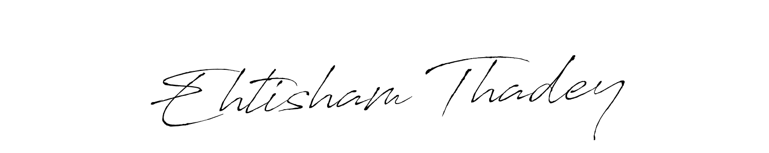 This is the best signature style for the Ehtisham Thadey name. Also you like these signature font (Antro_Vectra). Mix name signature. Ehtisham Thadey signature style 6 images and pictures png