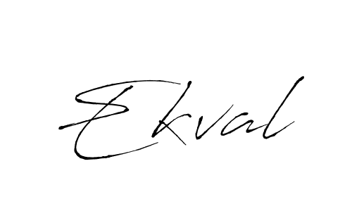 Also we have Ekval name is the best signature style. Create professional handwritten signature collection using Antro_Vectra autograph style. Ekval signature style 6 images and pictures png