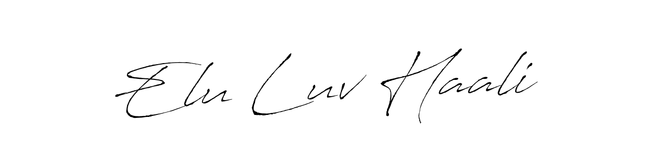 Make a beautiful signature design for name Elu Luv Haali. With this signature (Antro_Vectra) style, you can create a handwritten signature for free. Elu Luv Haali signature style 6 images and pictures png