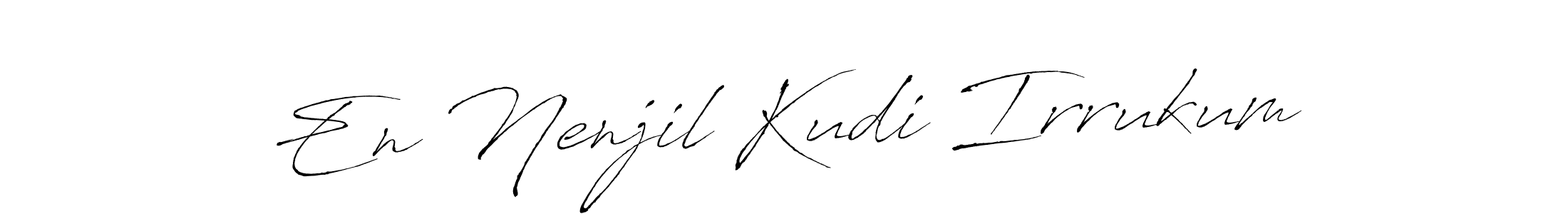 How to make En Nenjil Kudi Irrukum signature? Antro_Vectra is a professional autograph style. Create handwritten signature for En Nenjil Kudi Irrukum name. En Nenjil Kudi Irrukum signature style 6 images and pictures png