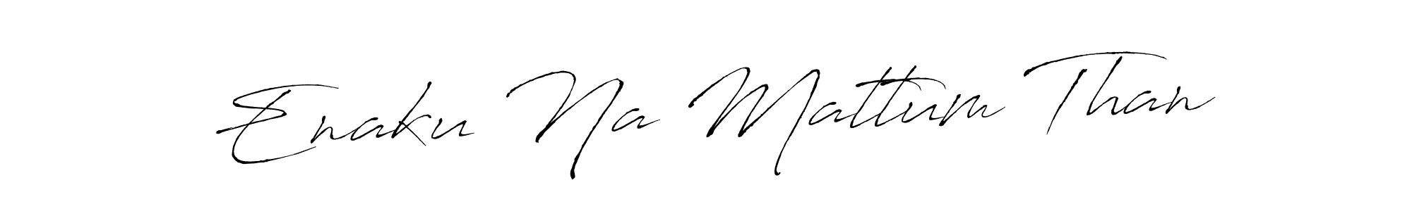 Also we have Enaku Na Mattum Than name is the best signature style. Create professional handwritten signature collection using Antro_Vectra autograph style. Enaku Na Mattum Than signature style 6 images and pictures png