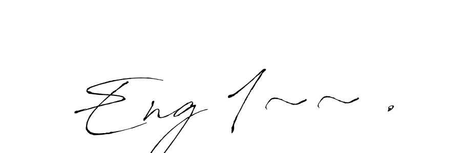 Make a beautiful signature design for name Eng 1~~ .. With this signature (Antro_Vectra) style, you can create a handwritten signature for free. Eng 1~~ . signature style 6 images and pictures png