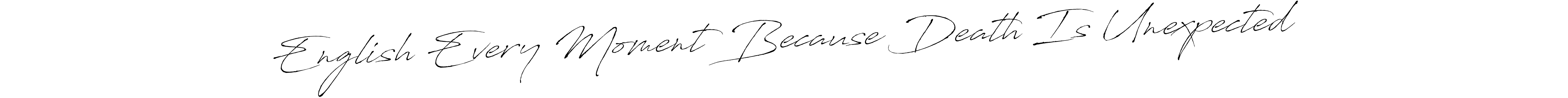 This is the best signature style for the English Every Moment Because Death Is Unexpected name. Also you like these signature font (Antro_Vectra). Mix name signature. English Every Moment Because Death Is Unexpected signature style 6 images and pictures png