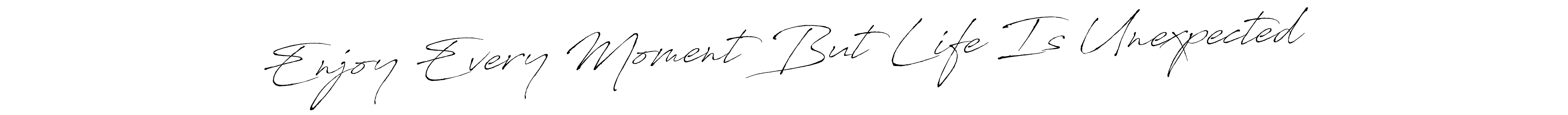 Similarly Antro_Vectra is the best handwritten signature design. Signature creator online .You can use it as an online autograph creator for name Enjoy Every Moment But Life Is Unexpected. Enjoy Every Moment But Life Is Unexpected signature style 6 images and pictures png