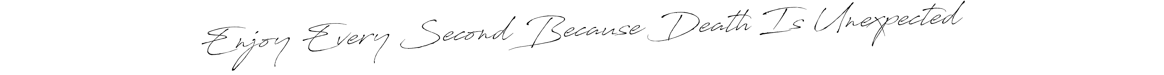 Similarly Antro_Vectra is the best handwritten signature design. Signature creator online .You can use it as an online autograph creator for name Enjoy Every Second Because Death Is Unexpected. Enjoy Every Second Because Death Is Unexpected signature style 6 images and pictures png