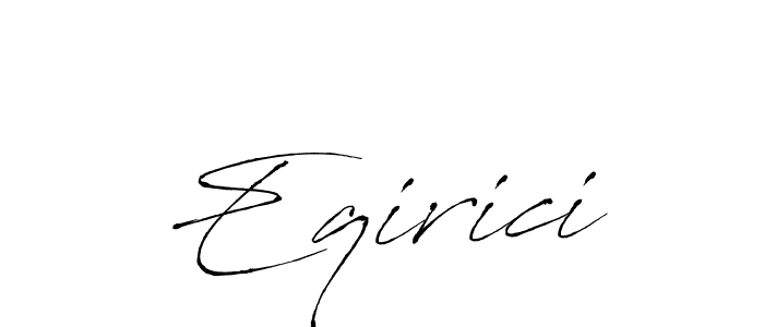 Also we have Eqirici name is the best signature style. Create professional handwritten signature collection using Antro_Vectra autograph style. Eqirici signature style 6 images and pictures png