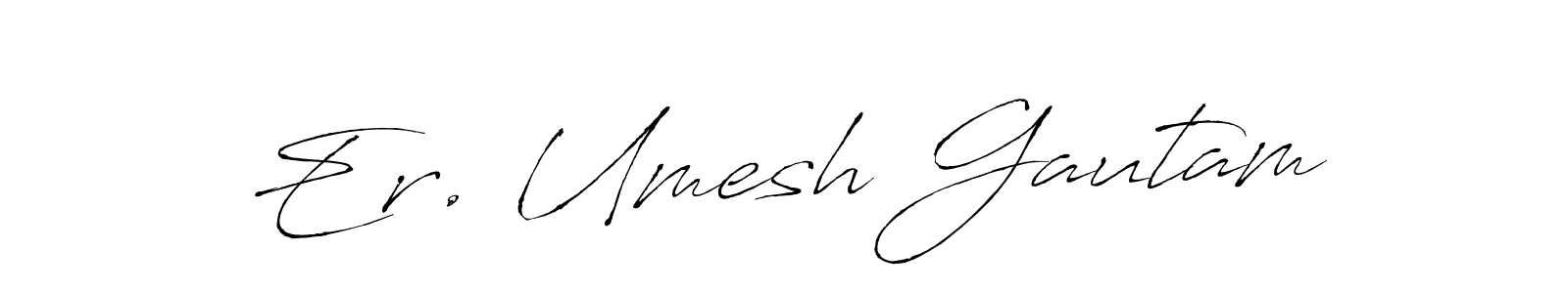 Make a beautiful signature design for name Er. Umesh Gautam. With this signature (Antro_Vectra) style, you can create a handwritten signature for free. Er. Umesh Gautam signature style 6 images and pictures png