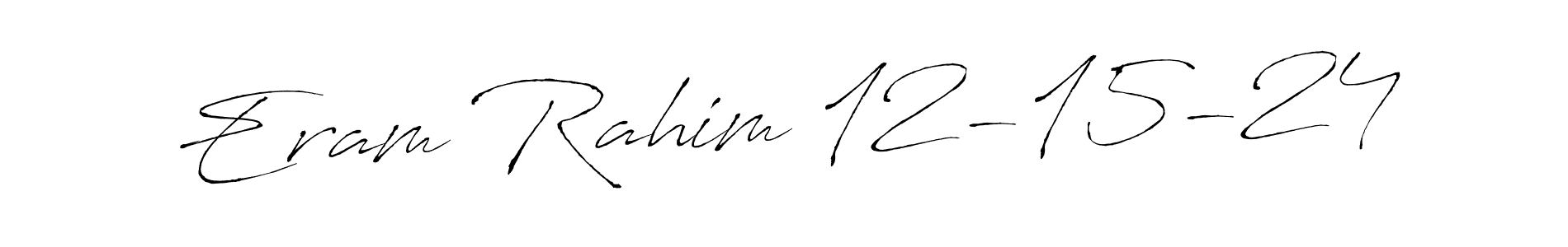 How to make Eram Rahim 12-15-24 signature? Antro_Vectra is a professional autograph style. Create handwritten signature for Eram Rahim 12-15-24 name. Eram Rahim 12-15-24 signature style 6 images and pictures png