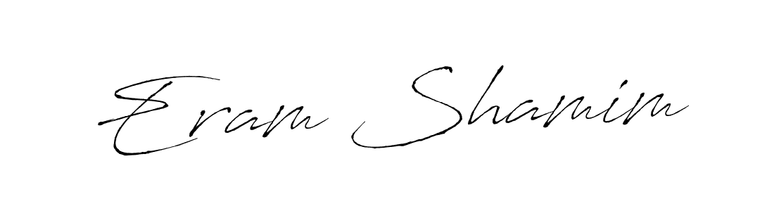 Make a beautiful signature design for name Eram Shamim. With this signature (Antro_Vectra) style, you can create a handwritten signature for free. Eram Shamim signature style 6 images and pictures png