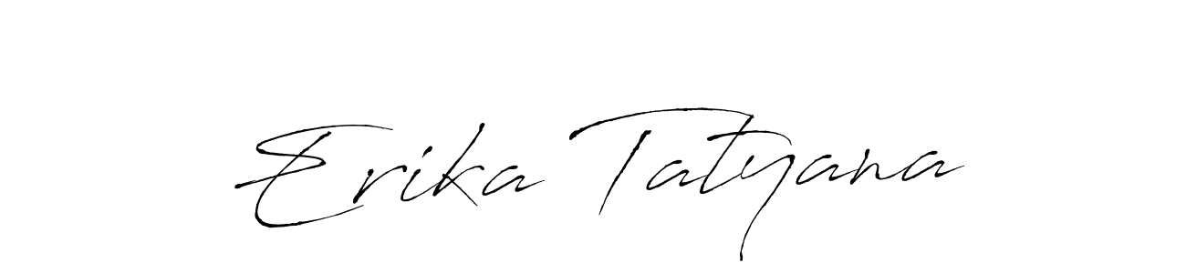 Erika Tatyana stylish signature style. Best Handwritten Sign (Antro_Vectra) for my name. Handwritten Signature Collection Ideas for my name Erika Tatyana. Erika Tatyana signature style 6 images and pictures png