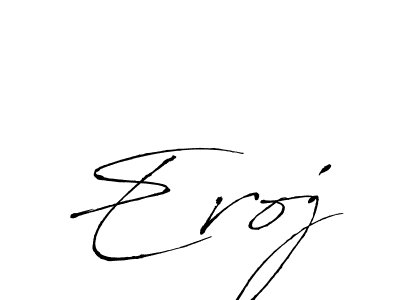 It looks lik you need a new signature style for name Eroj. Design unique handwritten (Antro_Vectra) signature with our free signature maker in just a few clicks. Eroj signature style 6 images and pictures png