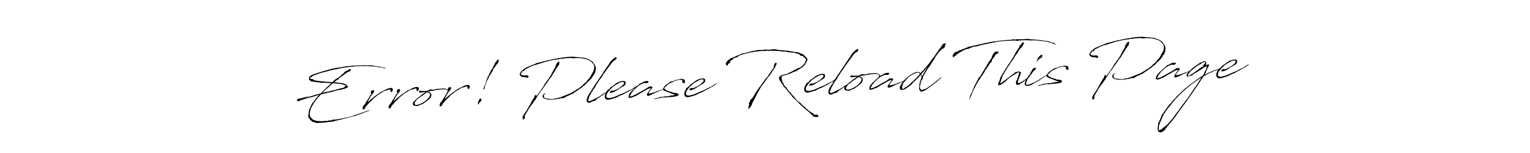 Design your own signature with our free online signature maker. With this signature software, you can create a handwritten (Antro_Vectra) signature for name Error! Please Reload This Page. Error! Please Reload This Page signature style 6 images and pictures png