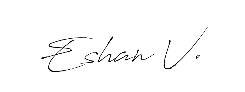 You should practise on your own different ways (Antro_Vectra) to write your name (Eshan V.) in signature. don't let someone else do it for you. Eshan V. signature style 6 images and pictures png