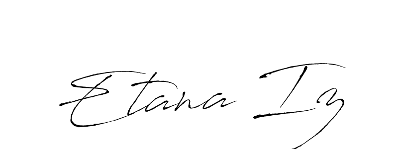 Also You can easily find your signature by using the search form. We will create Etana Iz name handwritten signature images for you free of cost using Antro_Vectra sign style. Etana Iz signature style 6 images and pictures png