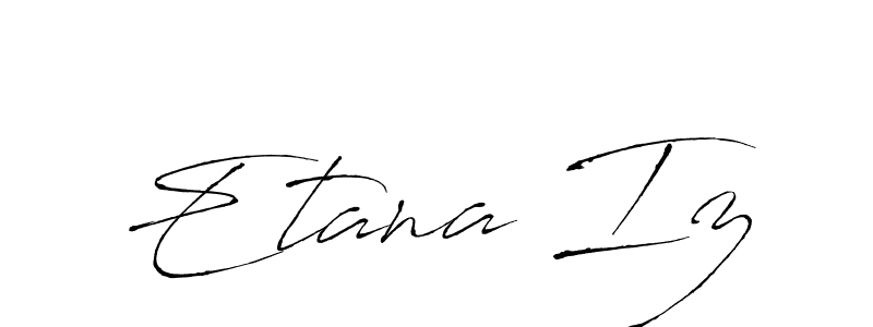 Also You can easily find your signature by using the search form. We will create Etana Iz name handwritten signature images for you free of cost using Antro_Vectra sign style. Etana Iz signature style 6 images and pictures png