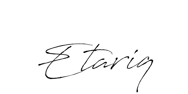Make a beautiful signature design for name Etariq. With this signature (Antro_Vectra) style, you can create a handwritten signature for free. Etariq signature style 6 images and pictures png