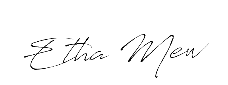 Also You can easily find your signature by using the search form. We will create Etha Mew name handwritten signature images for you free of cost using Antro_Vectra sign style. Etha Mew signature style 6 images and pictures png