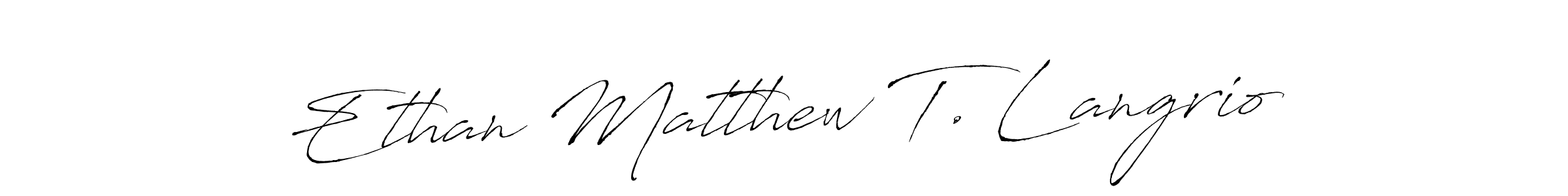 Create a beautiful signature design for name Ethan Matthew T. Langrio. With this signature (Antro_Vectra) fonts, you can make a handwritten signature for free. Ethan Matthew T. Langrio signature style 6 images and pictures png