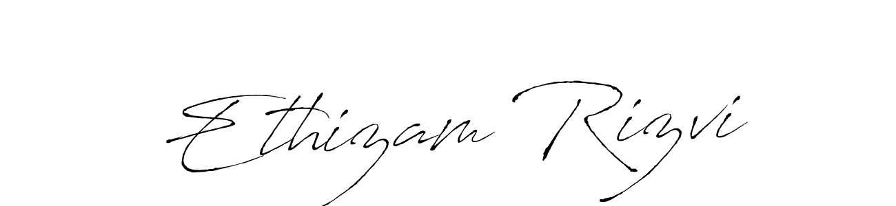 Make a beautiful signature design for name Ethizam Rizvi. With this signature (Antro_Vectra) style, you can create a handwritten signature for free. Ethizam Rizvi signature style 6 images and pictures png