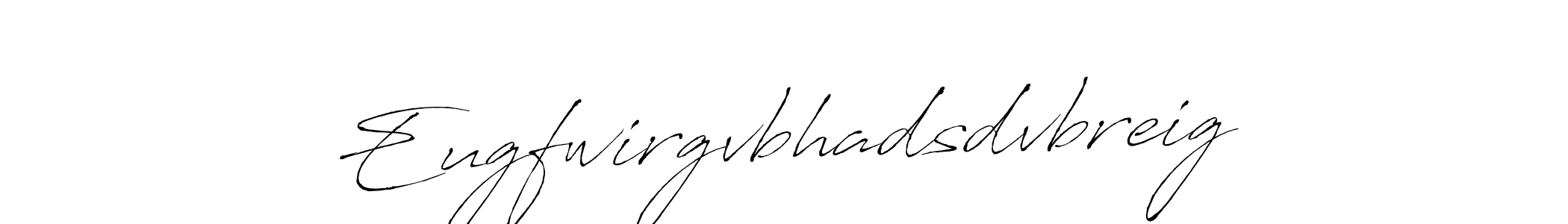 Use a signature maker to create a handwritten signature online. With this signature software, you can design (Antro_Vectra) your own signature for name Eugfwirgvbhadsdvbreig. Eugfwirgvbhadsdvbreig signature style 6 images and pictures png