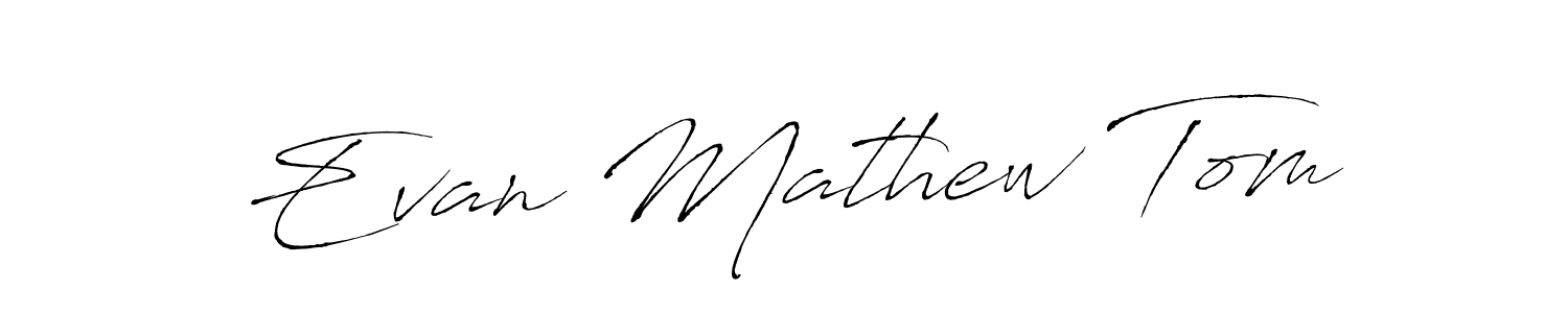 Design your own signature with our free online signature maker. With this signature software, you can create a handwritten (Antro_Vectra) signature for name Evan Mathew Tom. Evan Mathew Tom signature style 6 images and pictures png