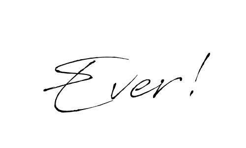 Make a beautiful signature design for name Ever!. With this signature (Antro_Vectra) style, you can create a handwritten signature for free. Ever! signature style 6 images and pictures png