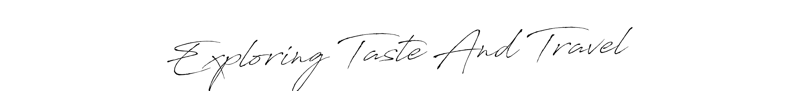 Antro_Vectra is a professional signature style that is perfect for those who want to add a touch of class to their signature. It is also a great choice for those who want to make their signature more unique. Get Exploring Taste And Travel name to fancy signature for free. Exploring Taste And Travel signature style 6 images and pictures png