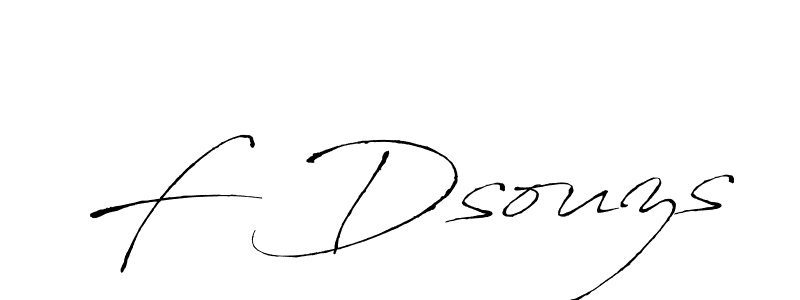 You should practise on your own different ways (Antro_Vectra) to write your name (F Dsouzs) in signature. don't let someone else do it for you. F Dsouzs signature style 6 images and pictures png